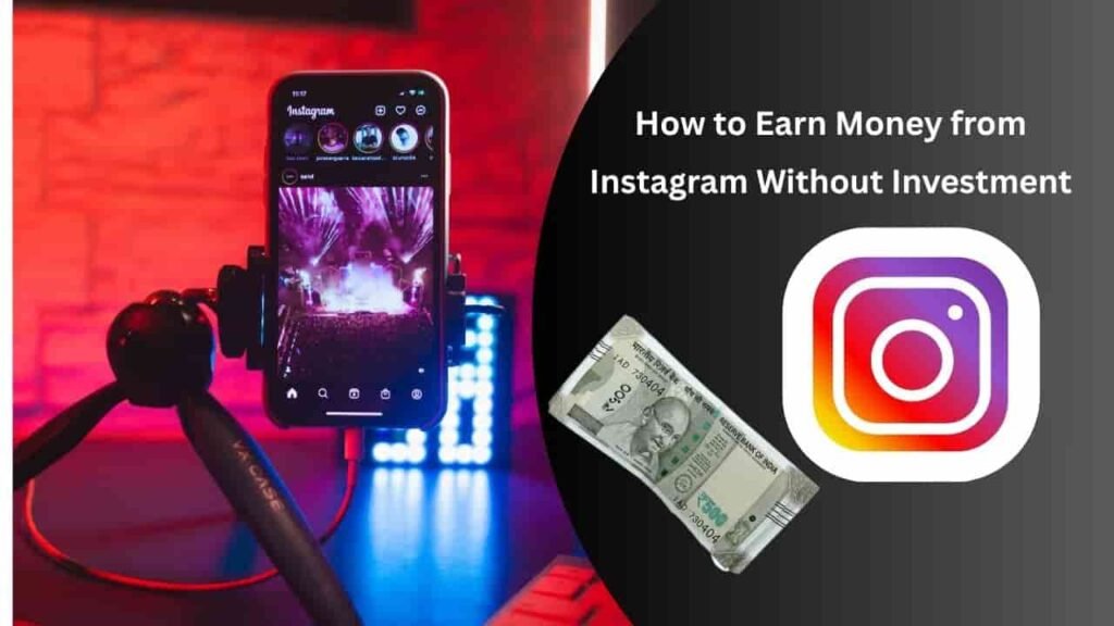 How to Earn Money from Instagram Without Investment